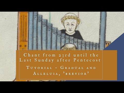 Chant from 23rd Sunday until Last Sunday after Pentecost - Gradual and Alleluia "Brevior" (Tutorial)