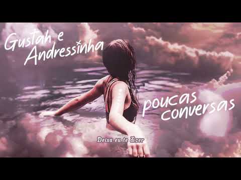 Poucas Conversas - Gustah, Andressinha, 2050