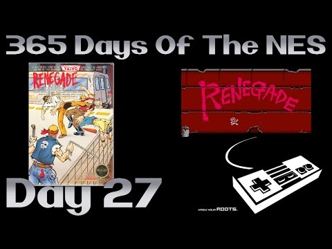365 Days Of The NES - 027 Renegade