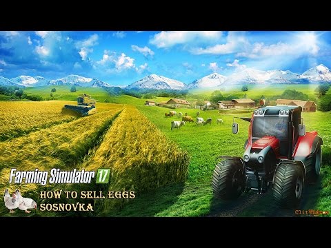 Farming Simulator 17 - How to sell eggs | Sosnovka Tutorial