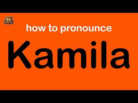 how to pronounce Kamila correctly