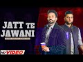 Jatt Te Jawani - Dilpreet Dhillon (HD VIdeo) Ft Karan Aujla | Sara Gurpal | New Punjabi Song 2023