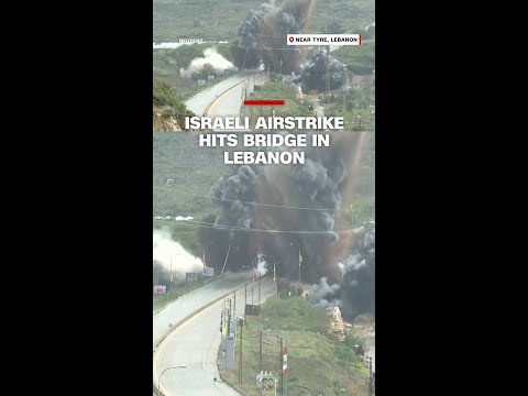 Israeli airstrike hits bridge in Lebanon