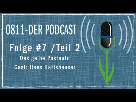 Folge #7 Das gelbe Postauto Teil 2 als Gast Hans Hartshauser