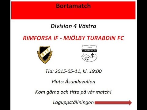 Bortamatch: Rimforsa IF - Mjölby Turabdin FC Tid: 2015-05-11, kl. 19:00