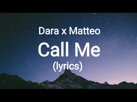 Dara x Matteo - Call Me (By Monoir)(lyrics)