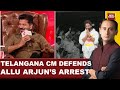 Allu Arjun S Arrest Telangana CM Revanth Reddy Defends Arrest India Today