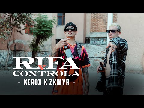Kerox x Zxmyr - Rifa y Controla 🕶️ 🔥