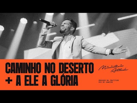Caminho no Deserto + A ele a Glória | Ministério Atitude ( Cover )