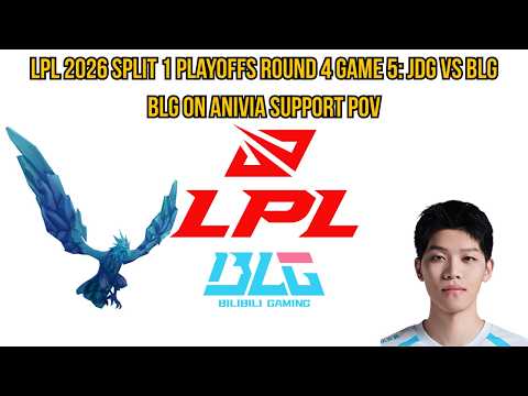 LPL 2026 Split 1 Playoffs Round 4 Game 5: BLG vs JDG | BLG ON Anivia Support POV