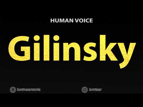 How To Pronounce Gilinsky