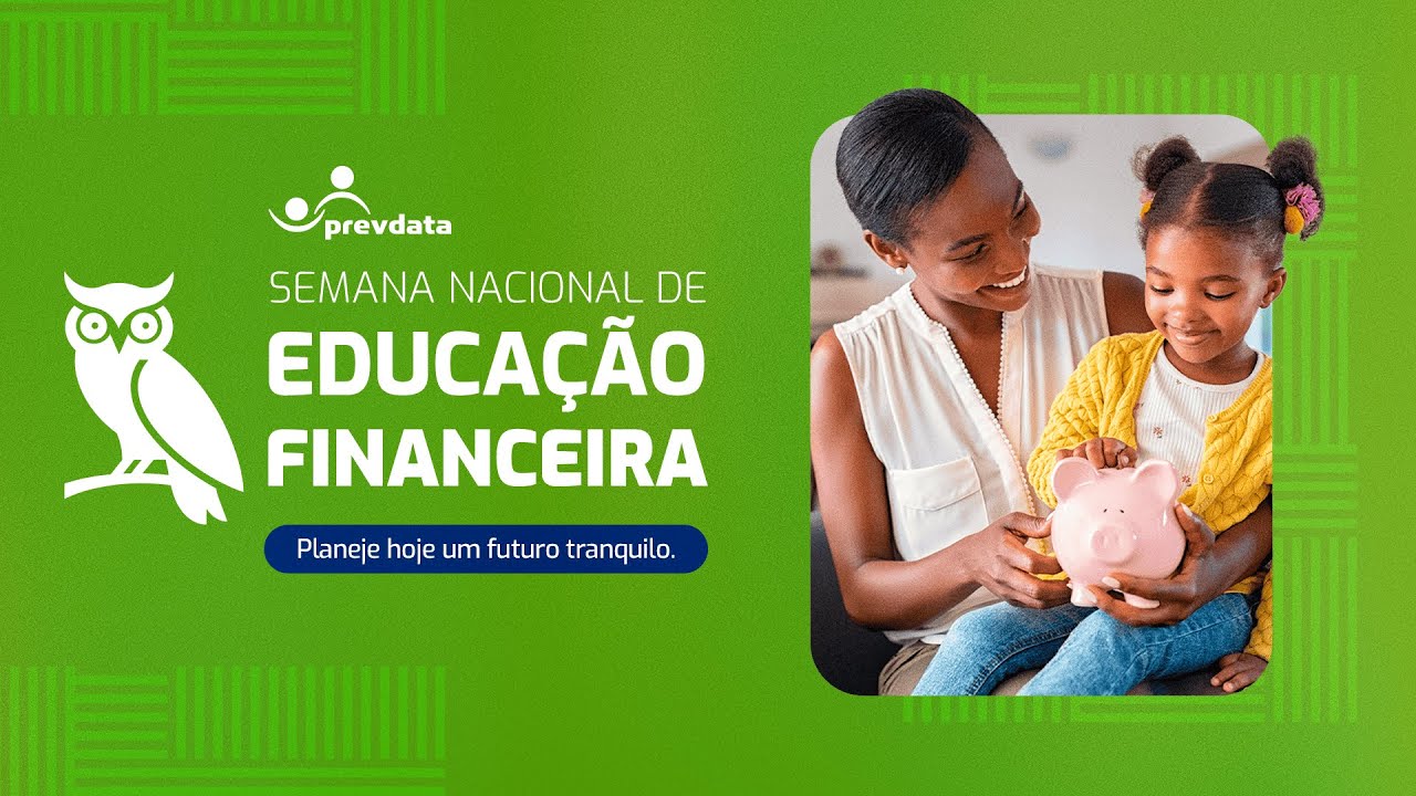 Semana de Educação Financeira: Planeje hoje um futuro tranquilo