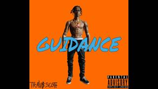 Travis Scott - Guidance (ft. K. Forest &amp; Roy Woods)