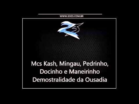 Mcs Kash, Mingau, Pedrinho, Docinho e Maneirinho - Demostrabilidade da Ousadia [DJ MAX]
