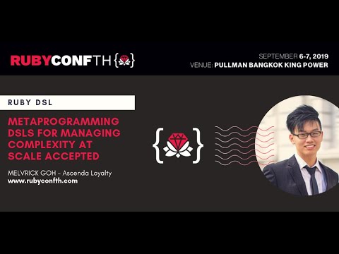 RubyConf TH 2019 - Metaprogramming DSLs for managing complexity at scale by Melvrick Goh