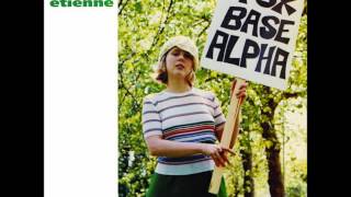 Saint Etienne: Only Love Can Break Your Heart