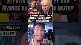 🚨Putin Da Zelenskyy Sun Amince Da Daftarin Tsaagaiita Wuta