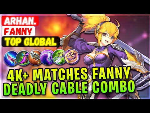4K+ Matches Fanny Deadly Cable Combo [ Top Global Fanny ] Arhan. - Mobile Legends Emblem And Build