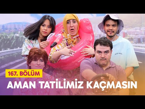 Aman Tatilimiz Kaçmasın  (167. Bölüm) -  Çok Güzel Hareketler 2
