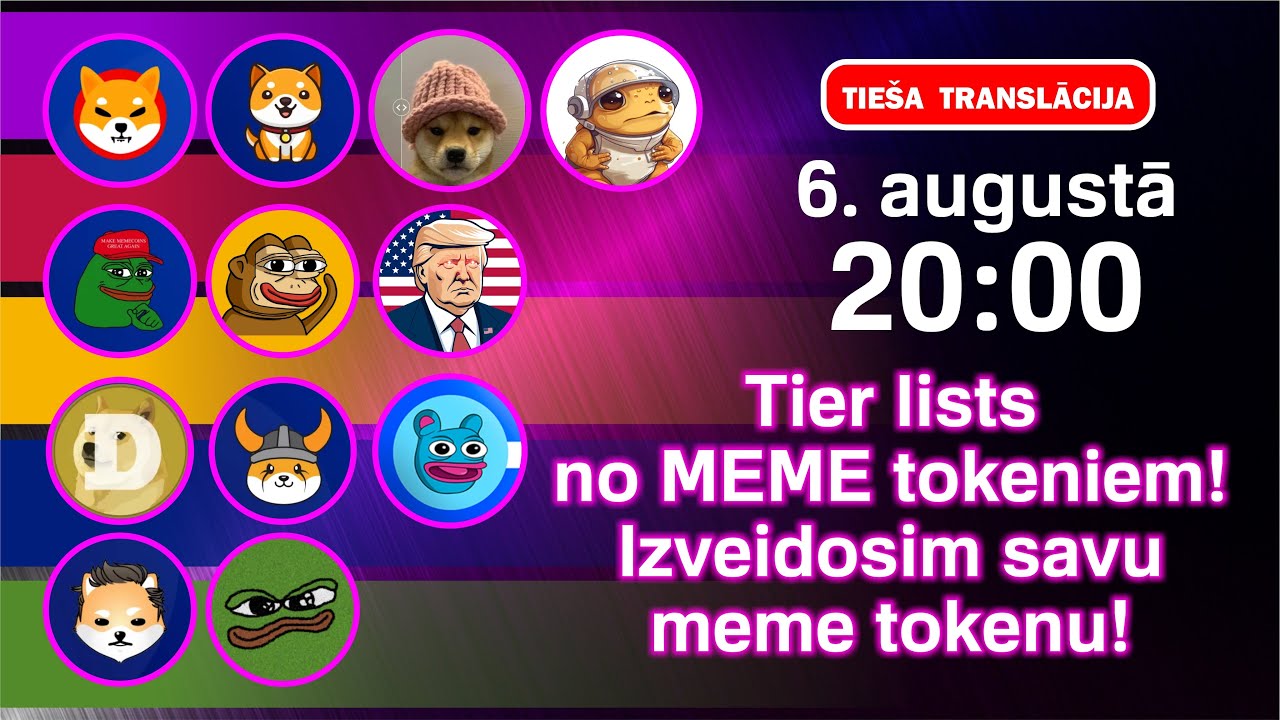 Tier lists no MEME tokeniem, kā arī izveidosim savu MEME tokenu tiešraidē un izlozēsim daļu tokenu!