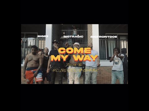 Come my way -ft Big23, Bigtragic, Bigfrontdoe