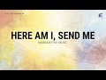 Here Am I, Send Me by Maranatha! Music - Lyrics Video