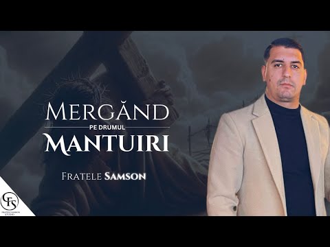 Fratele Samson - Mergand pe drumul mantuiri [COVER] 2024
