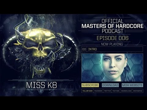 Miss K8 - Masters of Hardcore Podcast 006