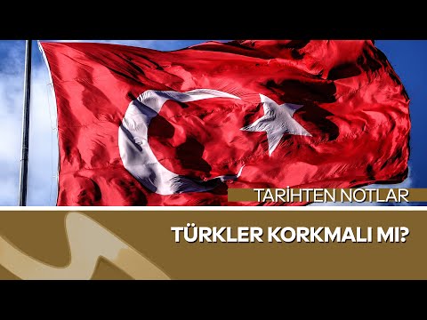 Türkler Korkmalı mı? | Tarihten Notlar – Mehmet Işık