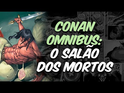 CONAN OMNIBUS (MYTHOS): A QUALIDADE DAS HISTÓRIAS COMEÇA A CAIR?