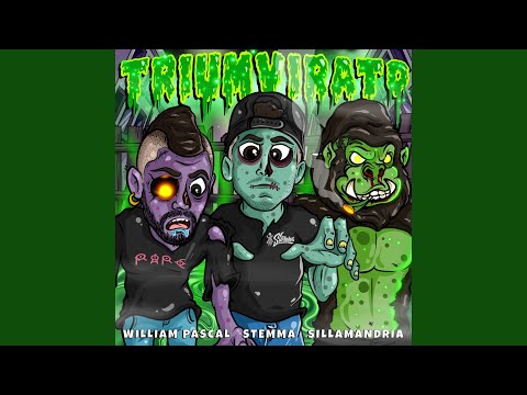 Triumvirato (feat. William Pascal & Sillamandria)