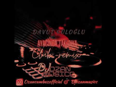 DAVUT GÜLOĞLU AYAĞINDA TAKUNYA DJ OZAN MUSİCC