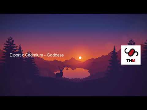 Elport x Cadmium - Goddess (Telif Haksız Müzik)