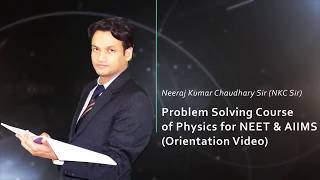 NEET Problem Solving Course by NKC Sir Orientation Video