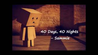 40 Days, 40 Nights - Sammie + Download Link