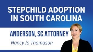 preview picture of video 'Step Child Adoptions in South Carolina | Anderson SC Adoption Attorney | 864-226-7222'