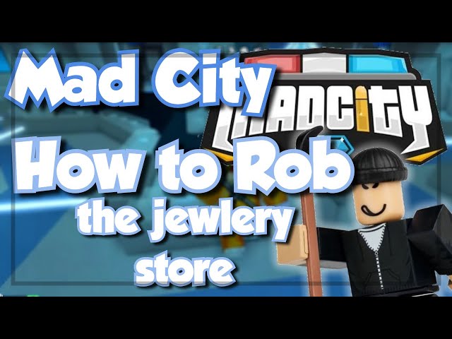 How To Rob Jewelry Store Mad City - mad city roblox bank