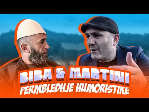 PERMBLEDHJE HUMORISTIKE - BIBA & MARTINI #SHULSHQIP