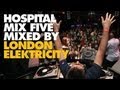 Hospital Mix 5 - Mixed by London Elektricity ...
