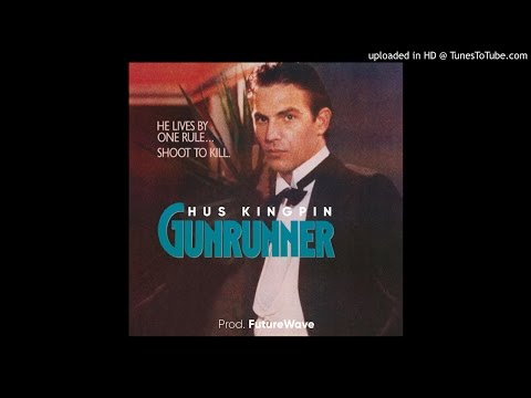 Hus Kingpin - Gun Runner (Prod. FutureWave)