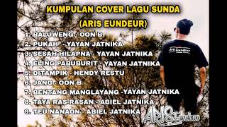 Download lagu KUMPULAN COVER LAGU SUNDA (ARIS EUNDER X JUWITA,SONYA,SOPI,RIDAPRILI,DE BROY,HERI BONCLENG) mp3