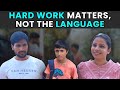 Hard Work Matters, Not The Language | Rohit R Gaba