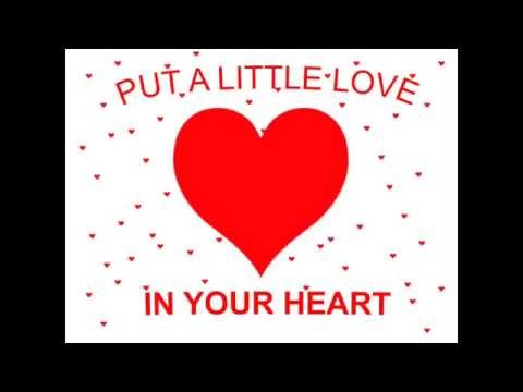 PUT A LITTLE LOVE IN YOUR HEART lyrics