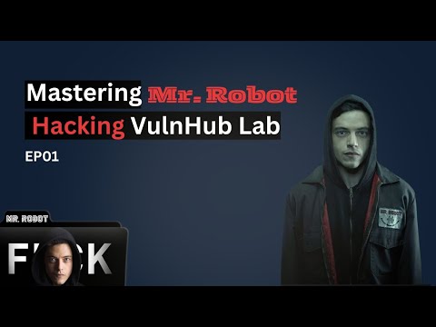 Mastering Mr. Robot: Hacking VulnHub Lab | Part 1