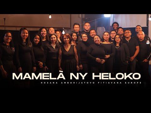 Mamelà ny heloko - Hosana Ambohijatovo Fitiavana Europe