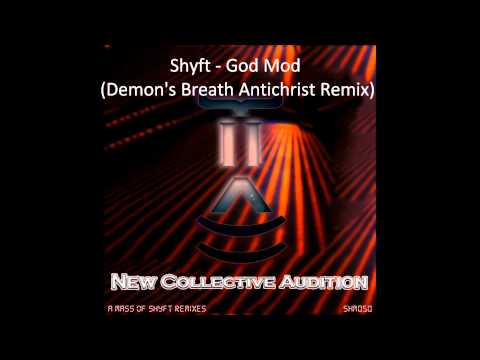 Shyft - God Mod (Demon's Breath Antichrist Remix)