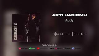 Audy - Arti Hadirmu (Official Audio)