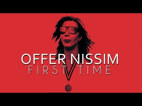 Offer Nissim feat Maya - First Time (Remix 2019)