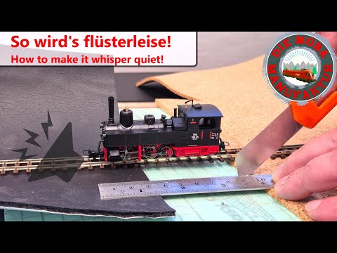 Pssst! SO werden Gleise flüsterleise! – Dämmung mit Neopren - BAU Modelleisenbahn H0 1/87 Schmalspur