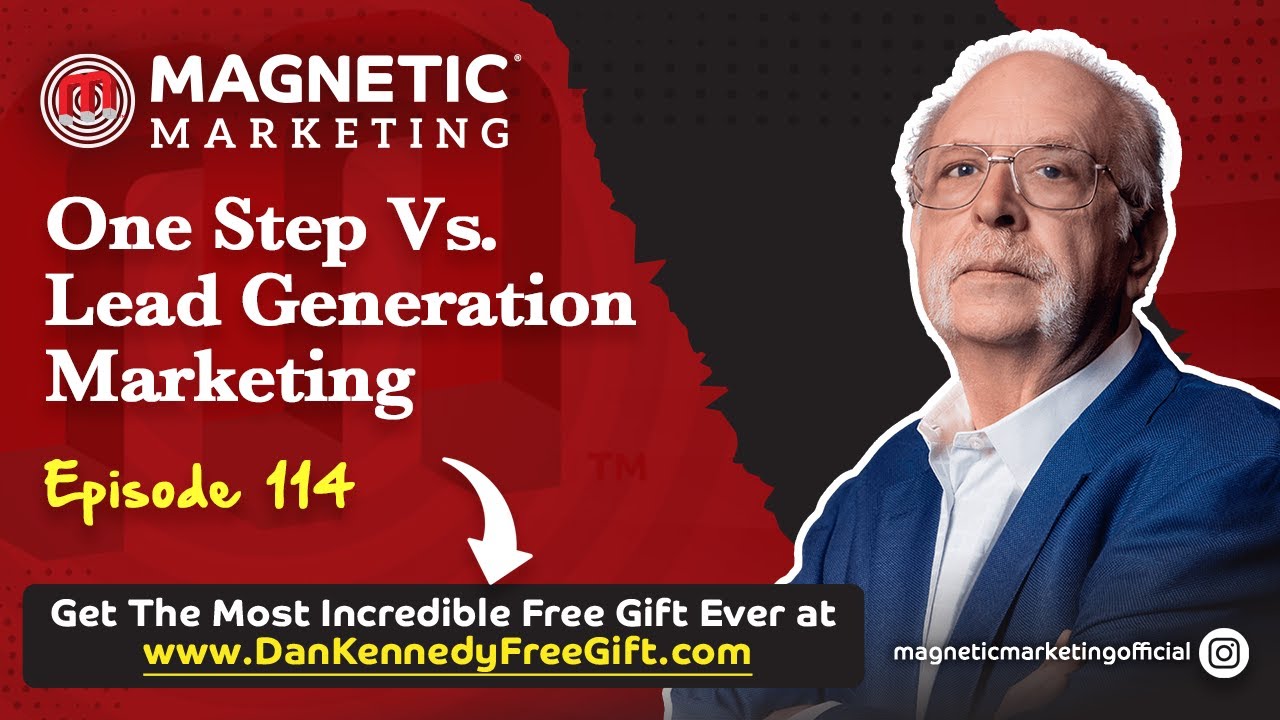 Episode 114 - One Step Vs. Lead Generation Marketing